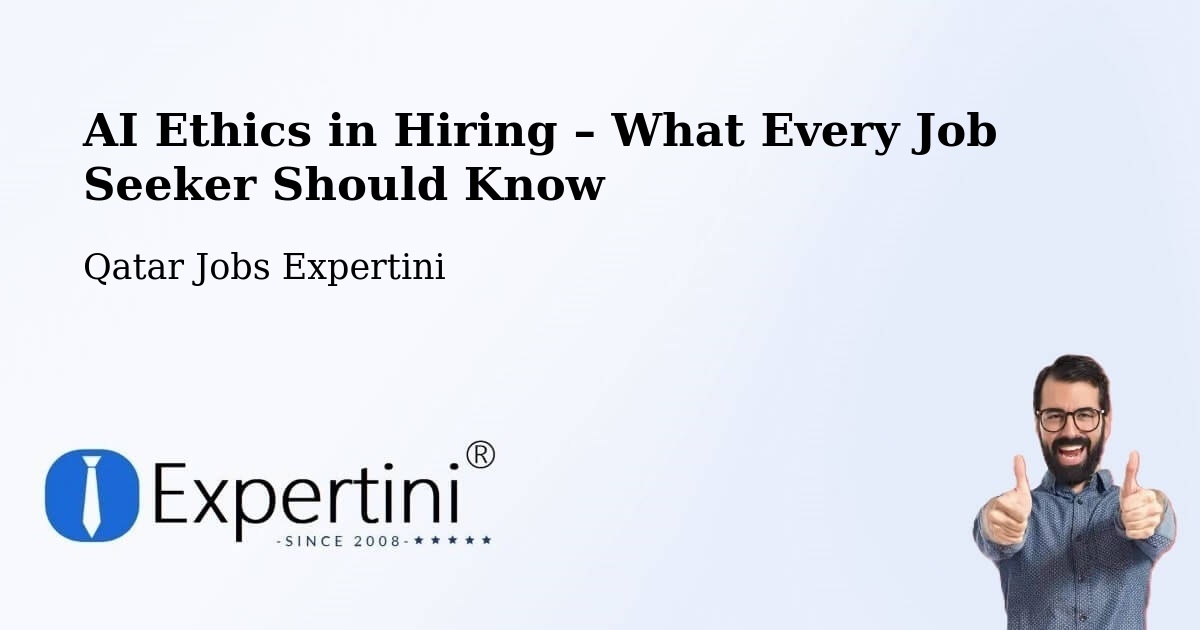 AI Ethics in Recruitment & Hiring – Qatar - Qatar Jobs Expertini