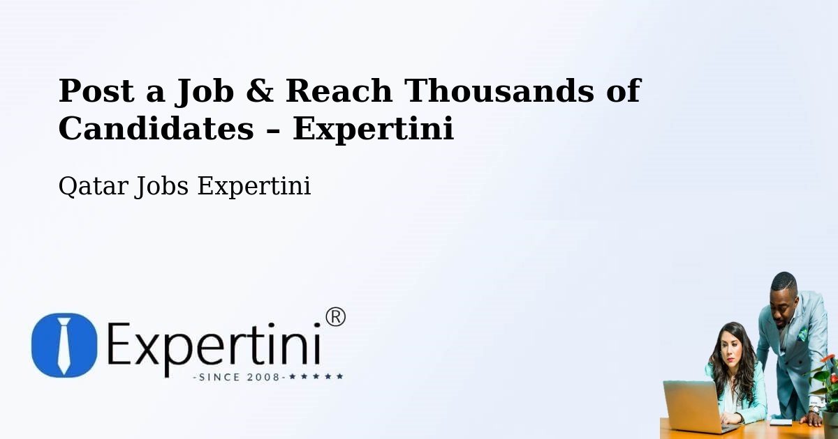 Post a Job in Qatar – Hire the Right Talent - Qatar Jobs Expertini