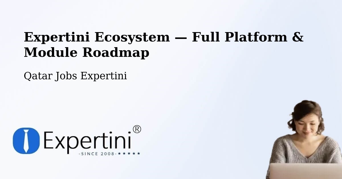 Expertini Ecosystem — Full Platform & Module Roadmap – Qatar