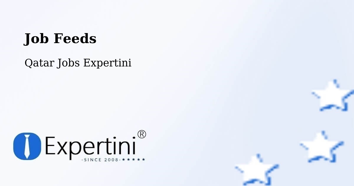 Job Listings Feed – Qatar - Qatar Jobs Expertini