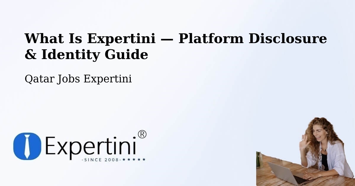 What Is Expertini — Platform Disclosure & Identity Guide – Qatar